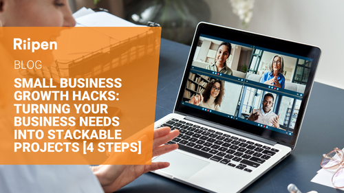 Small Business Growth Hacks: Turning your business needs into stackable projects [4 Steps]