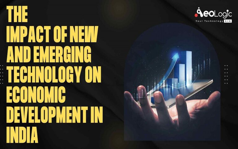 The Impact of New and Emerging Technology on Economic Development in India