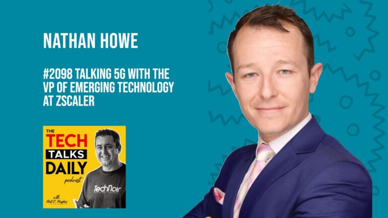 2098: Nathan Howe, VP of Emerging Technology at Zscaler