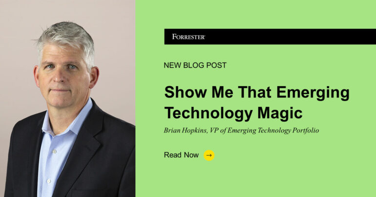 Show Me That Emerging Technology Magic