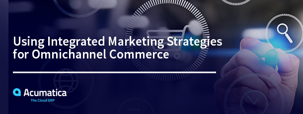 Using Integrated Marketing Strategies for Omnichannel Commerce - mwbsc GmbH