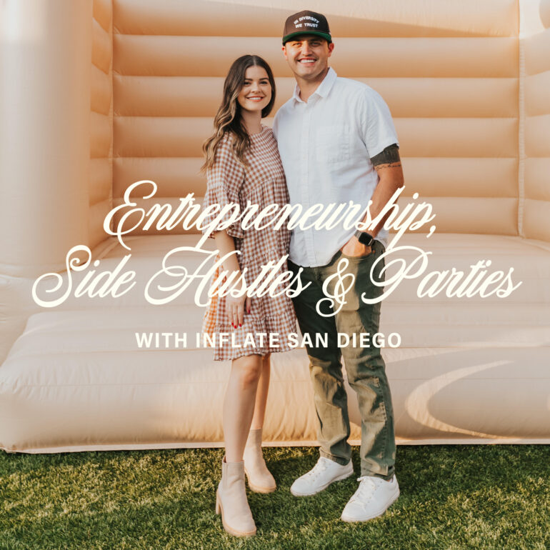 Entrepreneurship, Side Hustles & Parties with Inflate San Diego
