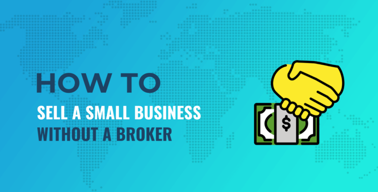 How to Sell a Small Business Without a Broker (Step by Step)