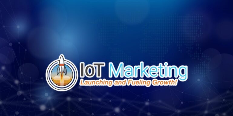 Meet IoT Marketing – An Integrated Marketing And PR Firm Specialized In Launching And Fueling Growth