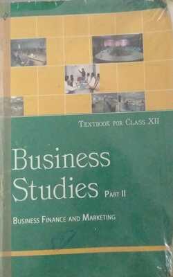 Buy Business Studies Part - II Business Finance And Marketing  TEXTBOOK FOR CLASS XII by NCERT online in india - Bookchor | 9788174507563