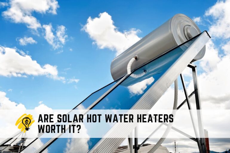 Are Solar Hot Water Heaters Worth It? - Entrepreneurship in a Box