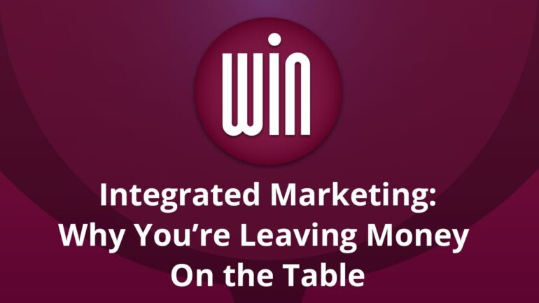 Integrated Marketing – Why You’re Leaving Money on the Table - Wine Industry Advisor