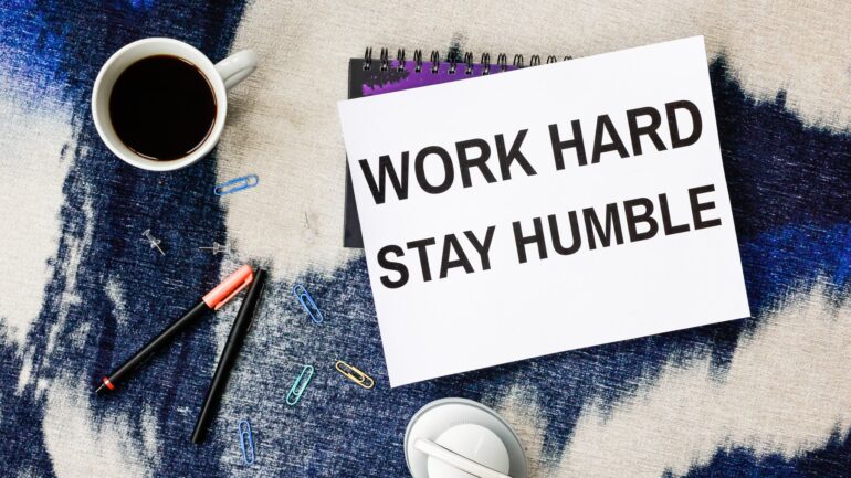 Work Hard, Stay Humble | 5 Reminders of Humility in Entrepreneurship - Viral Solutions