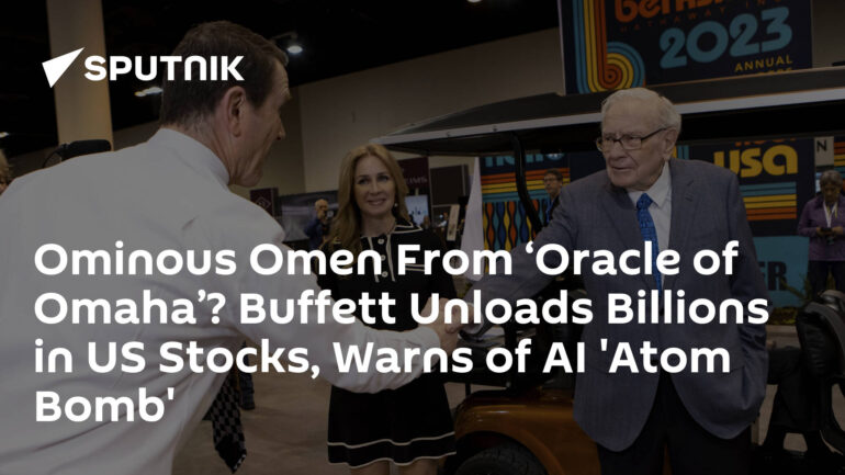 Ominous Omen From ‘Oracle of Omaha’? Buffett Unloads Billions in US Stocks, Warns of AI Danger