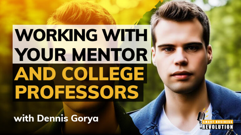 Dennis Gorya | EMP Series [Entrepreneurship and Strategies for Working With Your Mentor and College Professors]