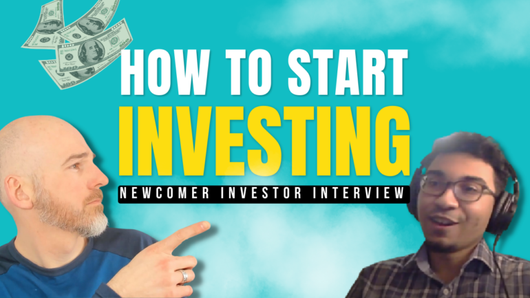 How to Start Investing – Newcomer Investor Interview [Podcast]