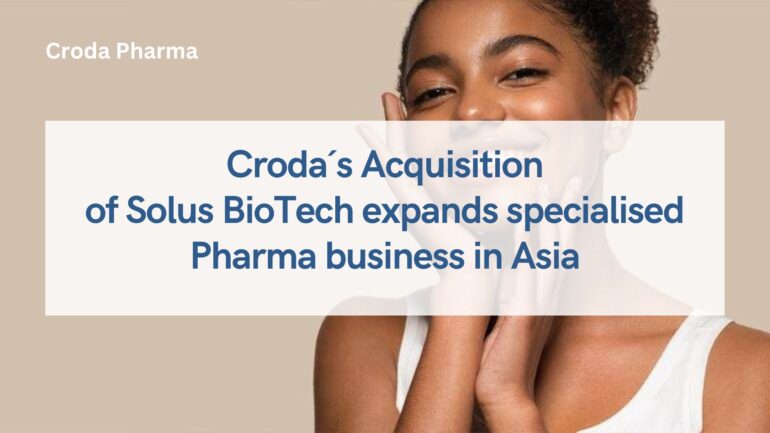 Acquisition of Solus BioTech expands specialised Pharma business in Asia