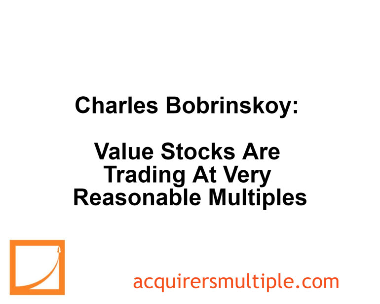 Charles Bobrinskoy: Value Stocks Are Trading At Very Reasonable Multiples | The Acquirer's Multiple®