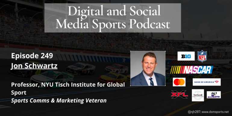 Episode 249: Jon Schwartz on Lessons and Experiences in Integrated Marketing and Communications in Sports – Digital and Social Media Sports