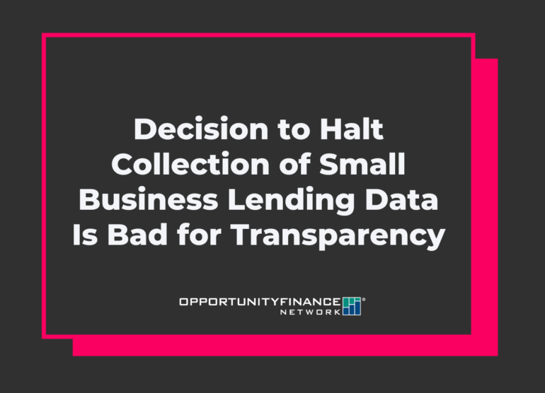 Decision to Halt Collection of Small Business Lending Data Is Bad for Transparency