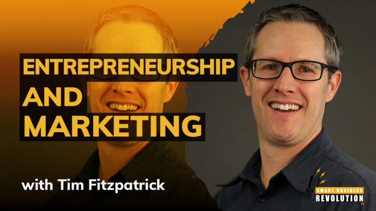 Tim Fitzpatrick | Thriving in a Family Business and Transitioning To Entrepreneurship and Marketing