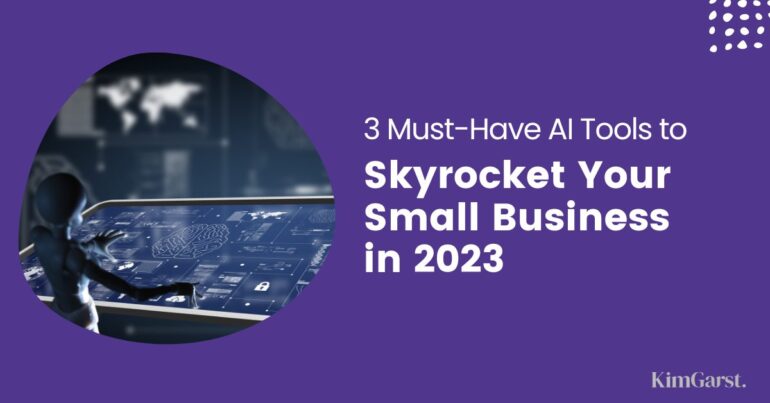 3 Must-Have AI Tools to Skyrocket Your Small Business