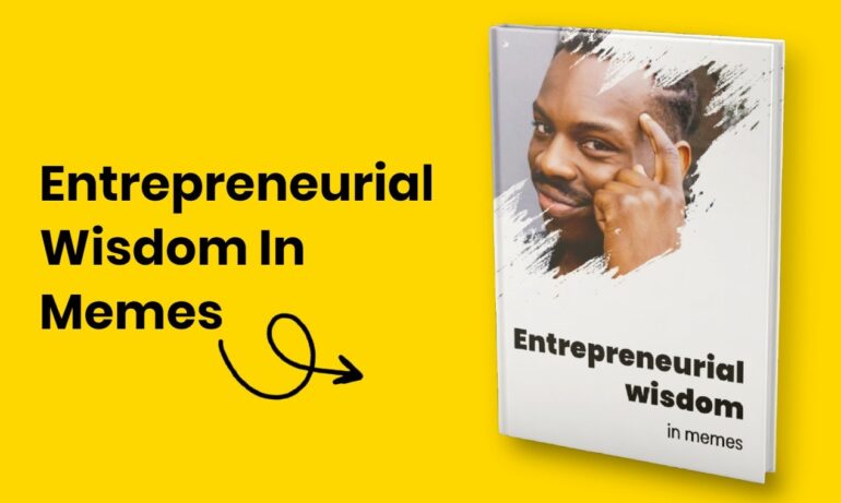 Entrepreneurial Wisdom In Memes - Insights about entrepreneurship, but taught using memes | Product Hunt