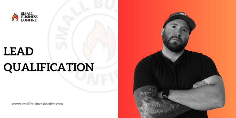 Lead Qualification Explained for Small Business Owners