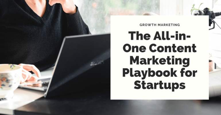 The All-in-One Content Marketing Playbook for Startups (Updated December 2020)
