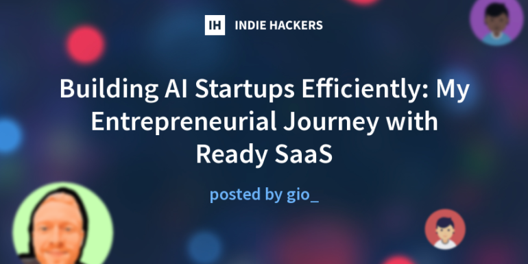 Building AI Startups Efficiently: My Entrepreneurial Journey with Ready SaaS