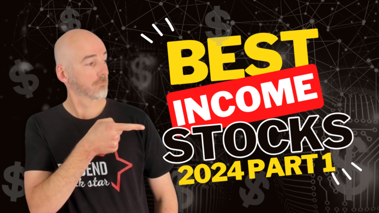 Best Dividend Income Stocks 2024 - Part 1