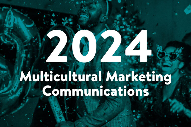 Our 2024 Multicultural Marketing Communications Trends Forecast - Explore FCG 2023 New