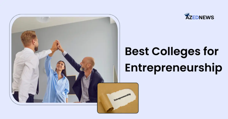 Best Colleges For Entrepreneurship 2024 - AzedNews