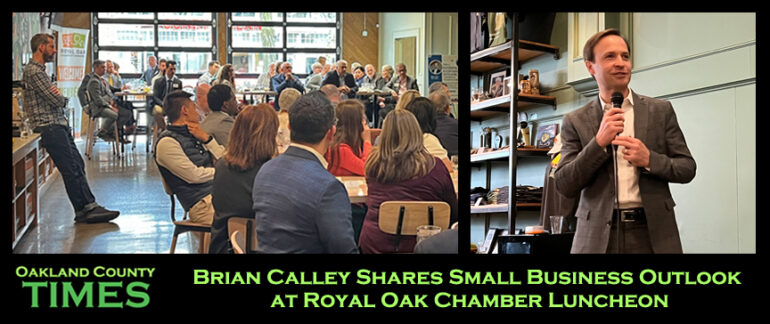 Brian Calley Shares Small Business Outlook at Royal Oak Chamber Luncheon - Oakland County Times